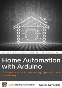 Home Automation With Arduino Automate Your Home Using Open-Source Hardware